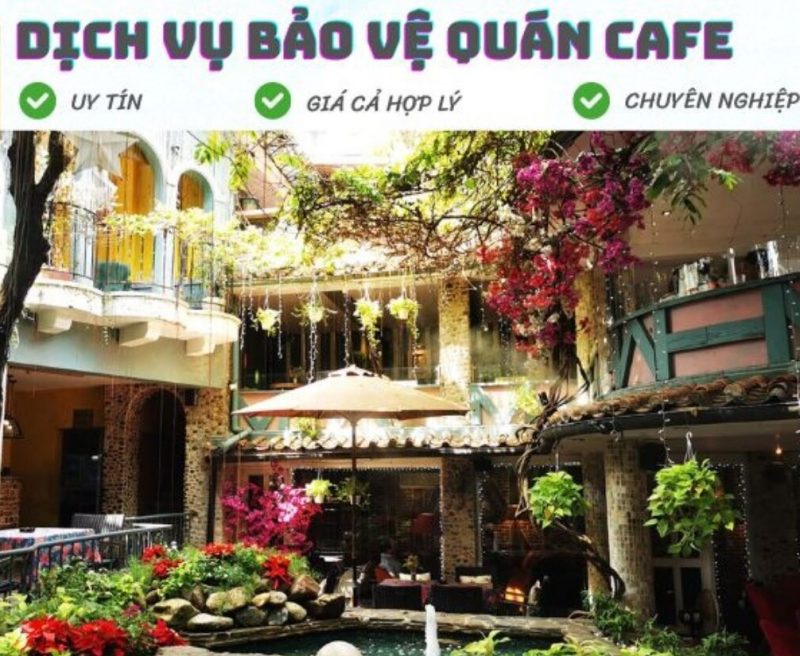 Dịch vụ bảo vệ quán cà phê an toàn thân thiện 2025