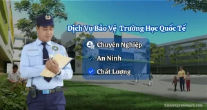 Dịch vụ bảo vệ trường học an toàn,thân thiện học sinh 2025